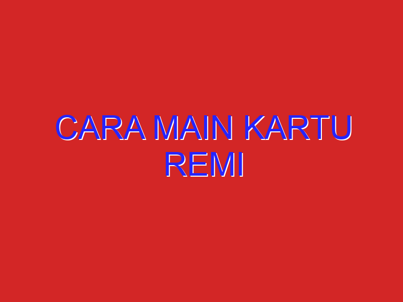 cara main kartu remi