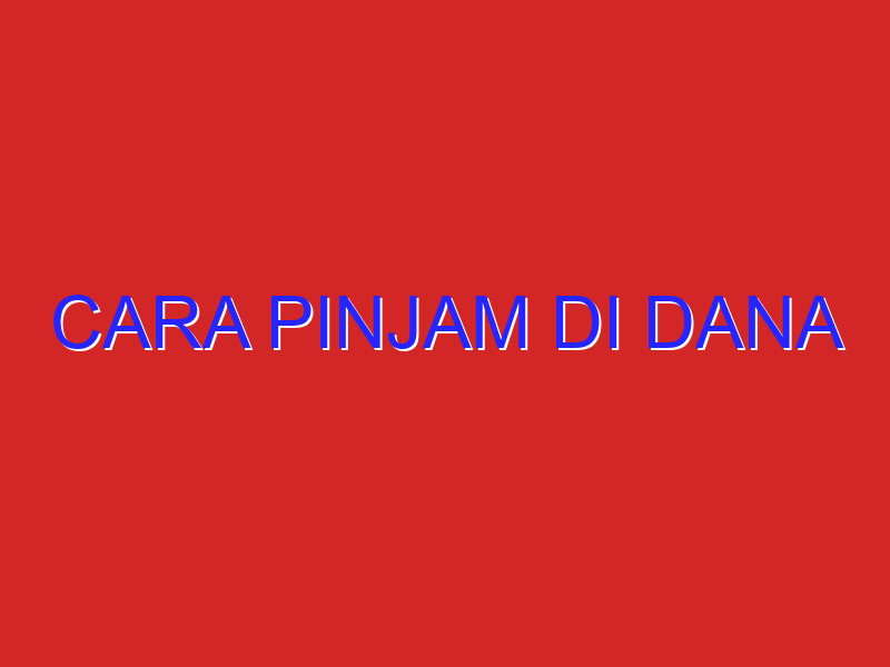 cara pinjam di dana