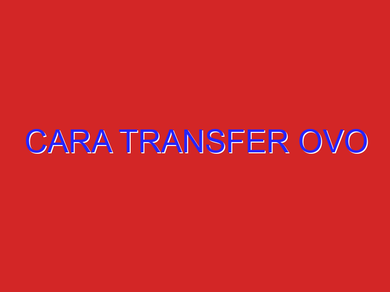 cara transfer ovo cara transfer ovo