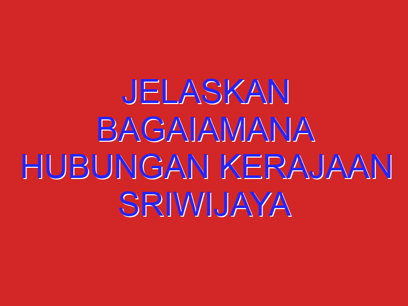 jelaskan bagaiamana hubungan kerajaan sriwijaya dengan kerajaan mataram kuno,serta hubungan mataram kuno jelaskan bagaiamana hubungan kerajaan sriwijaya dengan kerajaan mataram kuno,serta hubungan mataram kuno