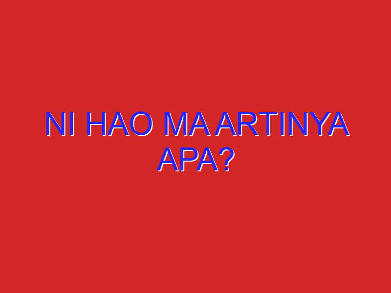 ni hao ma artinya apa?