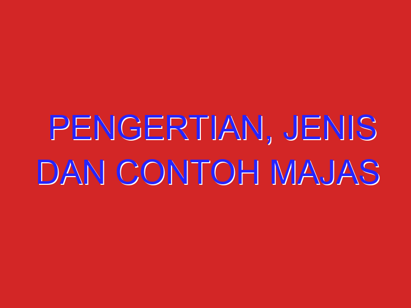 Pengertian, jenis dan contoh majas