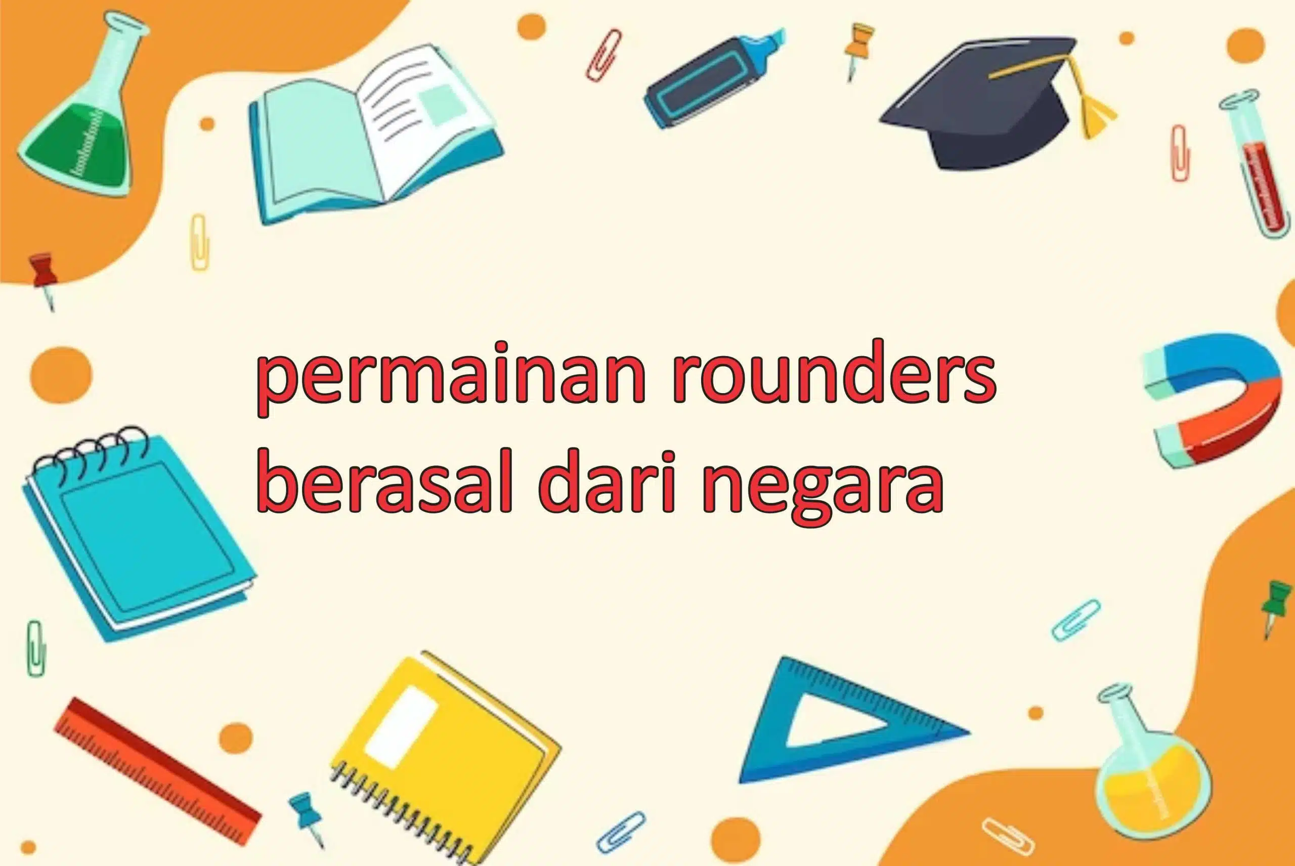 Permainan Rounders Berasal dari Negara Yang Mana?
