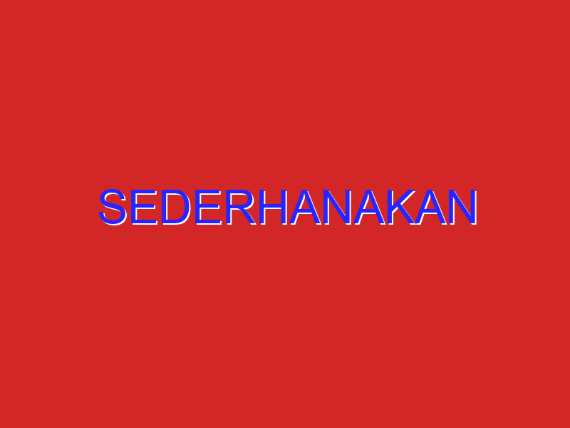 Sederhanakan