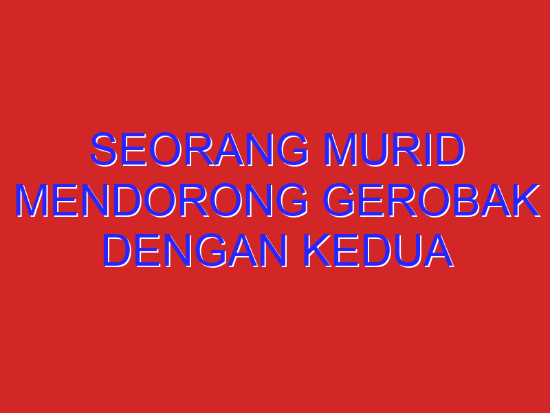 seorang murid mendorong gerobak dengan kedua tangannya dengan gaya sebesar 90 N. jika luas sebuah