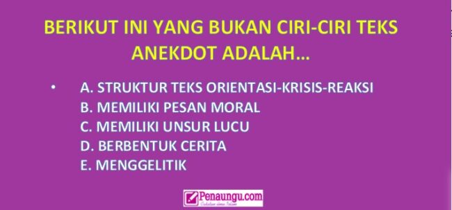 berikut ini yang bukan ciri ciri teks anekdot adalah 1 wapt image post 22