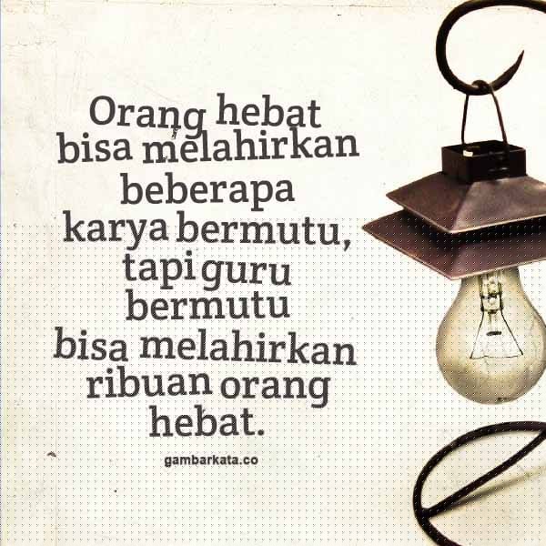 Kata Kata Untuk Hari Guru