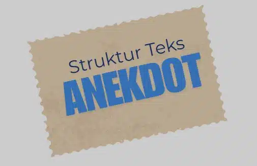 Struktur Teks Anekdot dan Contohnya Secara Lengkap