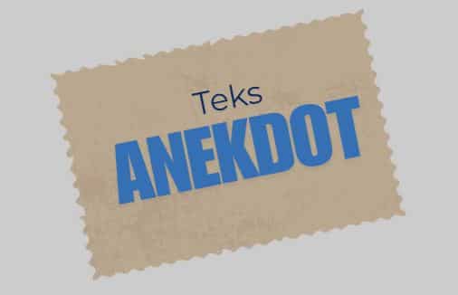 Teks Anekdot: Contoh dan Cara Menulis yang Menghibur