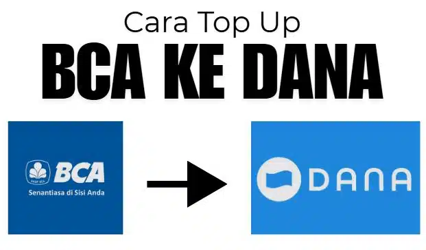 Langsung Masuk! Cara Cepat Top Up Dana Dari BCA