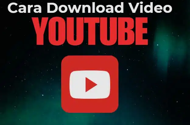 5 Cara Mendownload Video di Youtube Anti Ribet