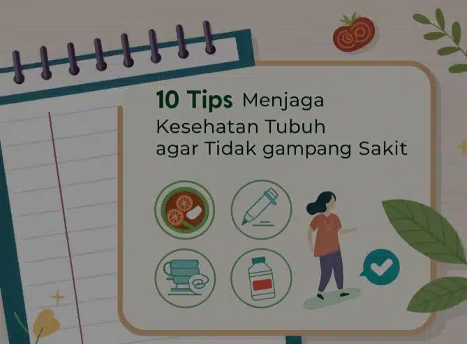 10 Tips Menjaga Kesehatan Tubuh agar Tidak Gampang Sakit