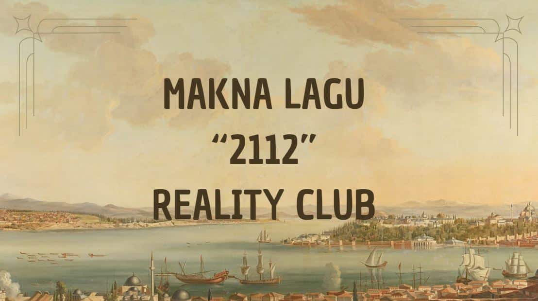 Makna Lagu 2112 Reality Club