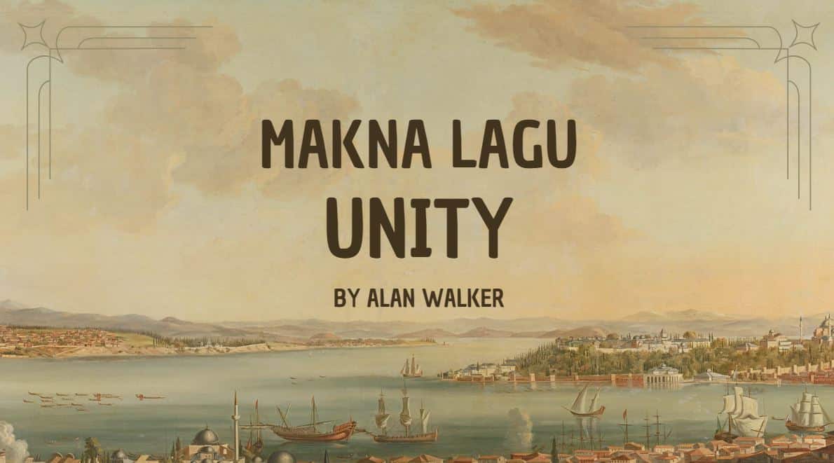 Makna Lagu Unity – Alan Walker: Kisah dan Pesan di Balik Liriknya