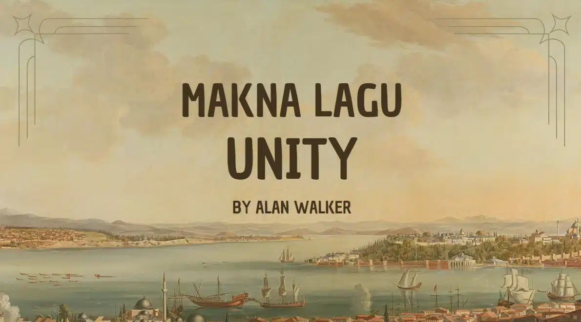 Makna Lagu Unity – Alan Walker: Kisah dan Pesan di Balik Liriknya
