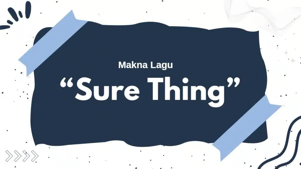 Makna Lagu Sure Thing: Menyelami Pesan Mendalam di Balik Liriknya 1 makna lagu sure thing