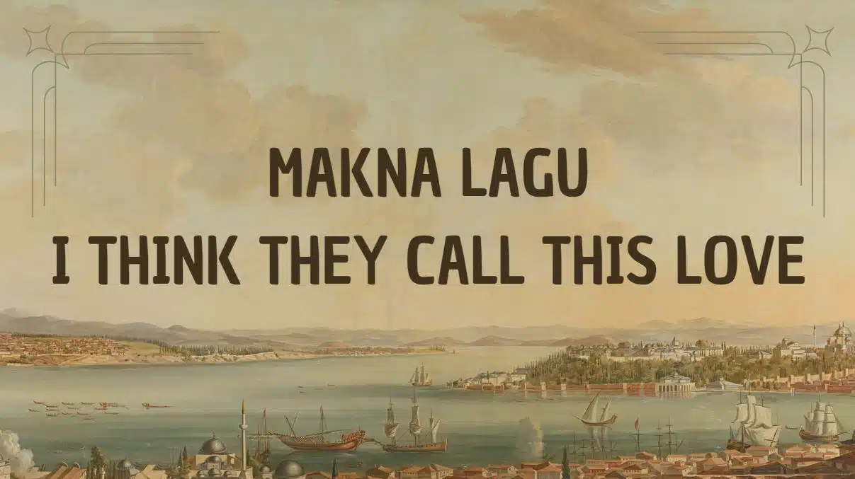 Makna Lagu I Think They Call This Love: Menyelami Arti dan Pesan Mendalam