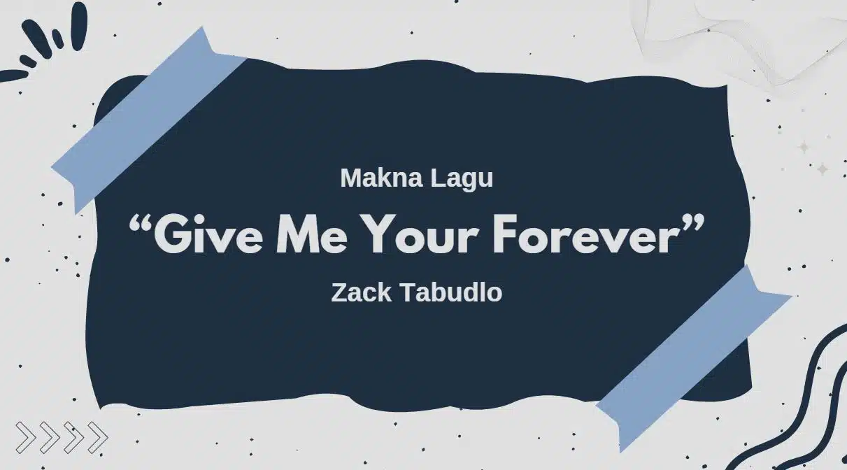 Makna Lagu Give Me Your Forever: Arti Mendalam di Balik Liriknya