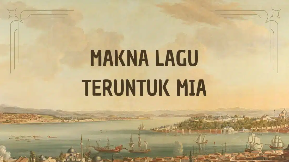 Makna Lagu Teruntuk Mia: Pesan Mendalam di Balik Liriknya