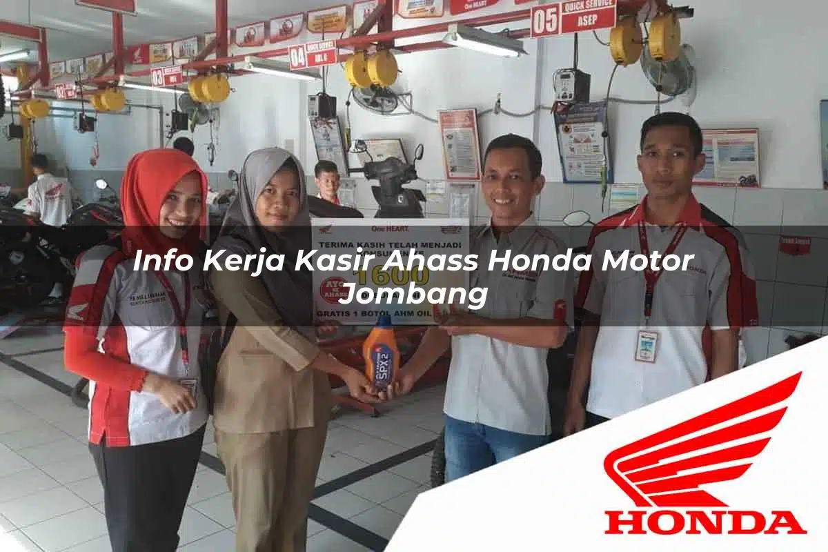 Info Kerja Kasir Ahass Honda Motor Jombang Tahun 2025