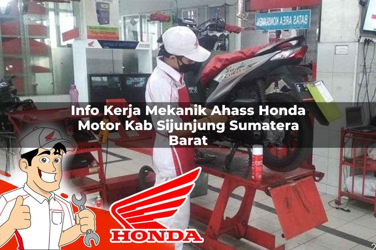 Info Kerja Mekanik Ahass Honda Motor Kab. Sijunjung, Sumatera Barat Tahun 2025 Info Kerja Mekanik Ahass Honda Motor Kab. Sijunjung, Sumatera Barat Tahun 2025