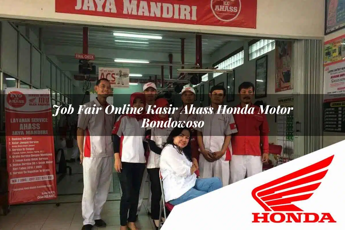 Job Fair Online Kasir Ahass Honda Motor Bondowoso Tahun 2025