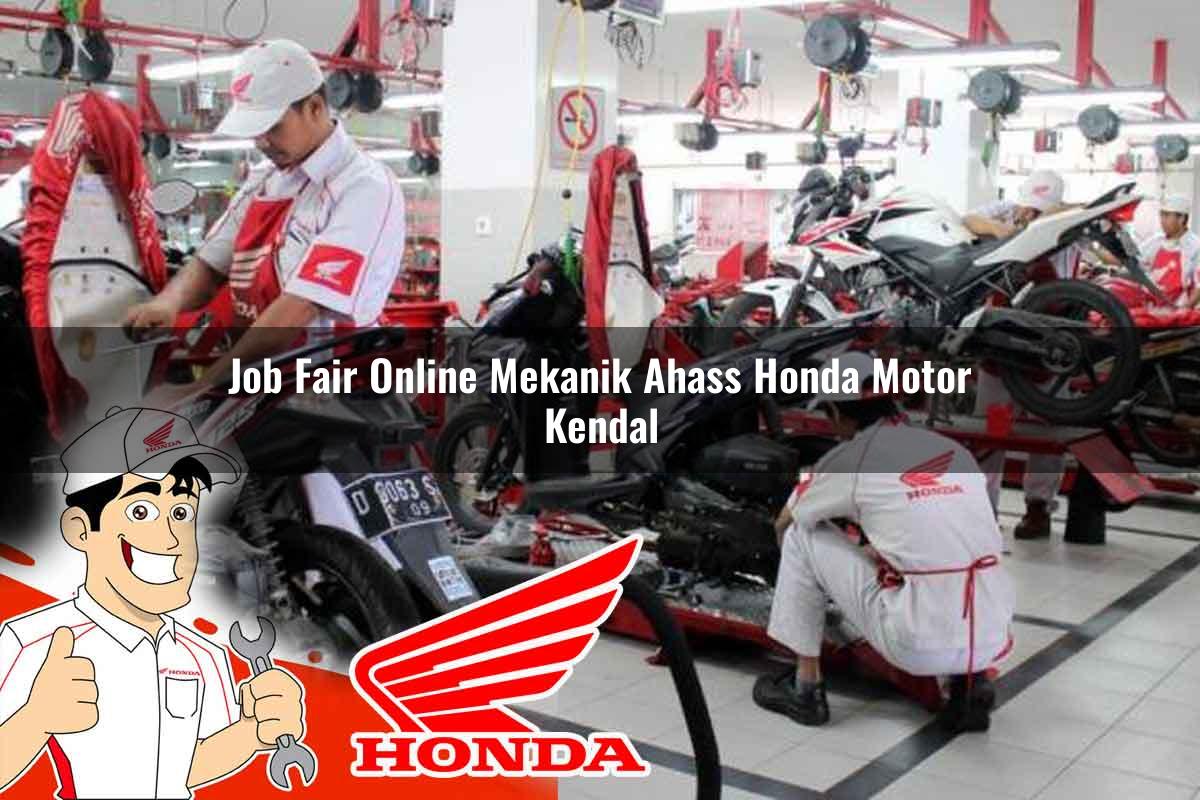 Job Fair Online Mekanik Ahass Honda Motor Kendal Tahun 2025
