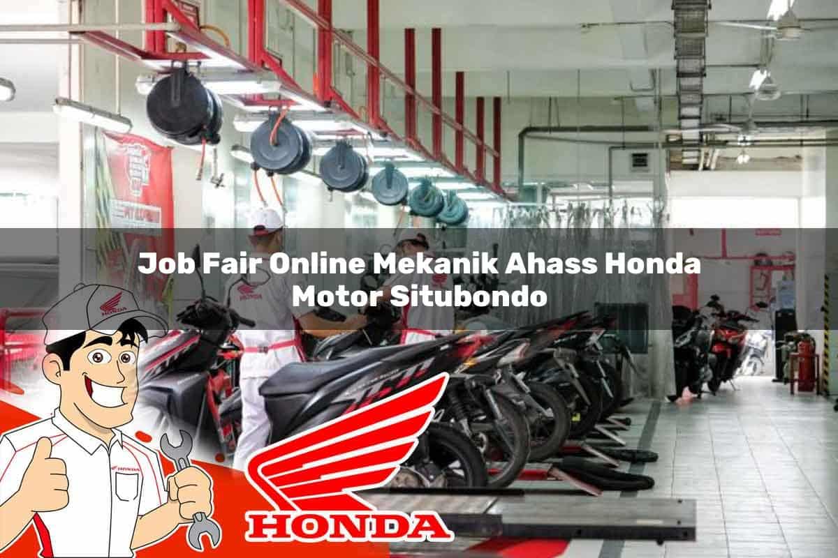 Job Fair Online Mekanik Ahass Honda Motor Situbondo Tahun 2025
