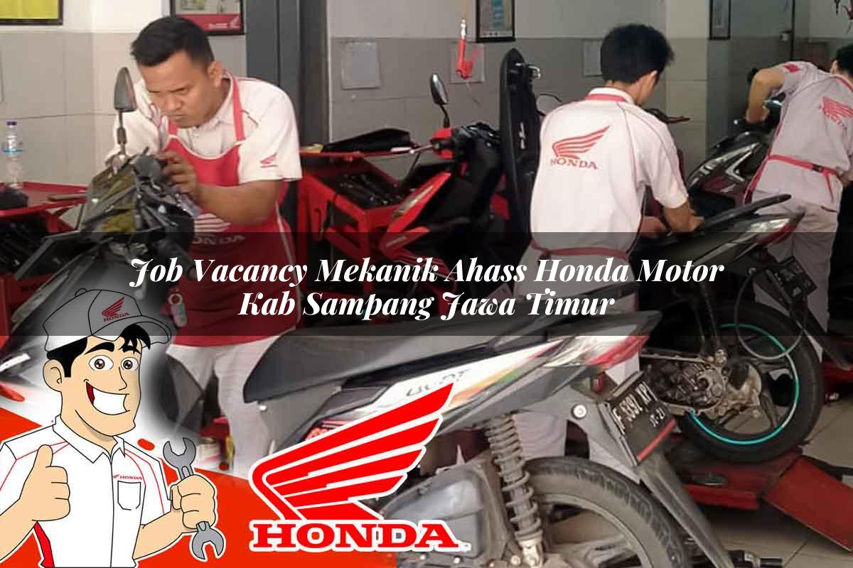 Job Vacancy Mekanik Ahass Honda Motor Kab. Sampang, Jawa Timur Tahun 2025 Job Vacancy Mekanik Ahass Honda Motor Kab. Sampang, Jawa Timur Tahun 2025