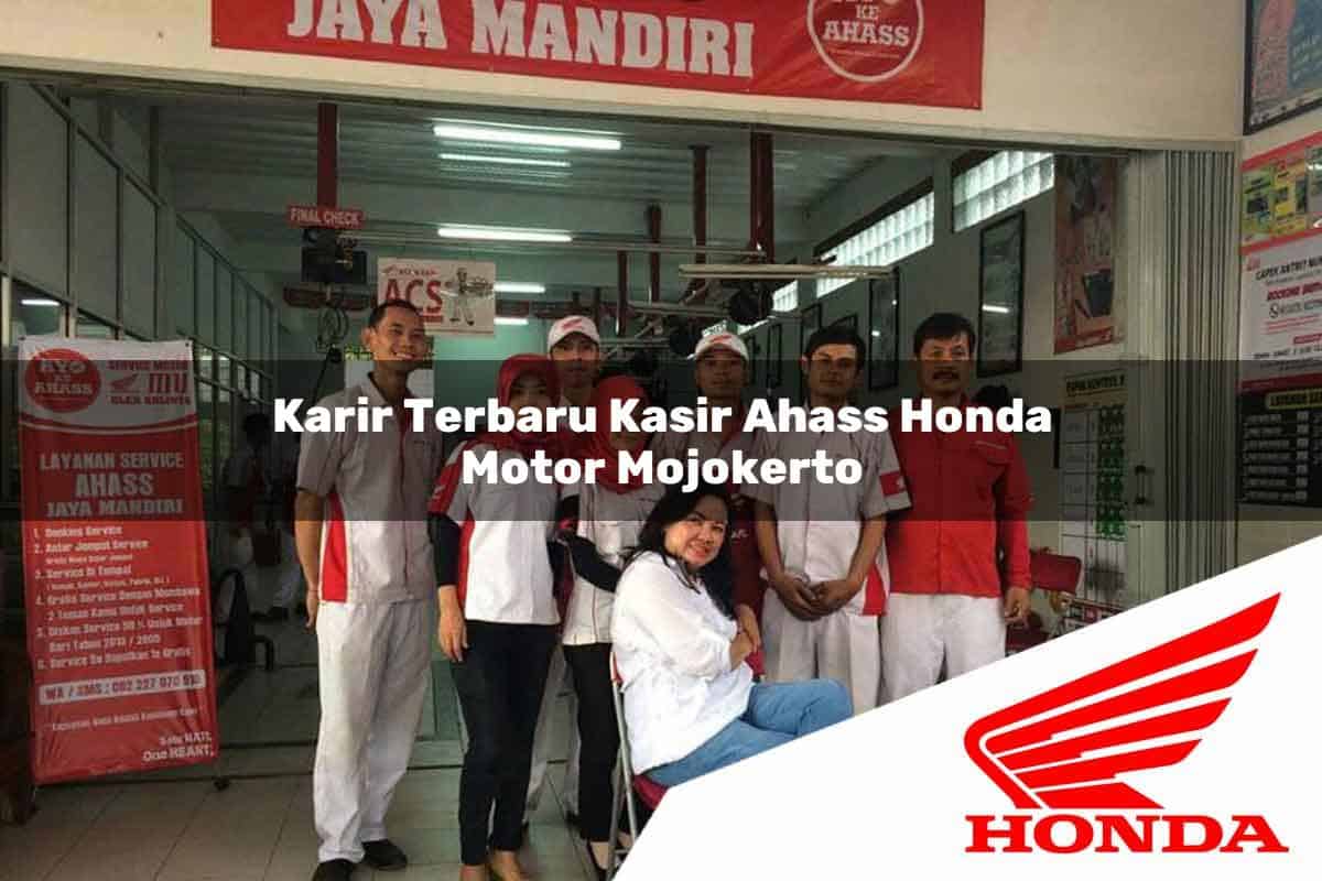 Karir Terbaru Kasir Ahass Honda Motor Mojokerto Tahun 2025
