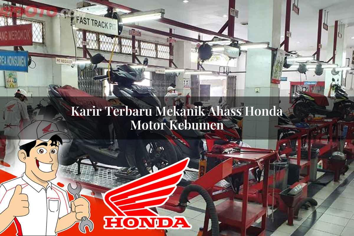 Karir Terbaru Mekanik Ahass Honda Motor Kebumen Tahun 2025 Karir Terbaru Mekanik Ahass Honda Motor Kebumen Tahun 2025