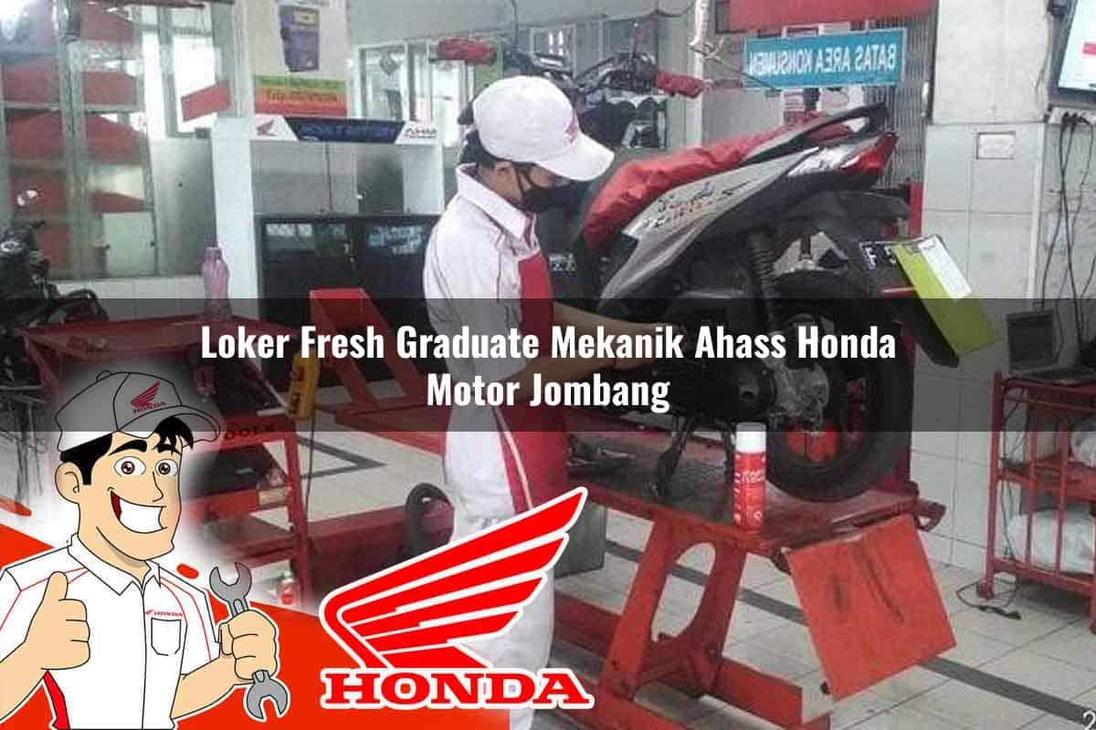 Loker Fresh Graduate Mekanik Ahass Honda Motor Jombang Tahun 2025