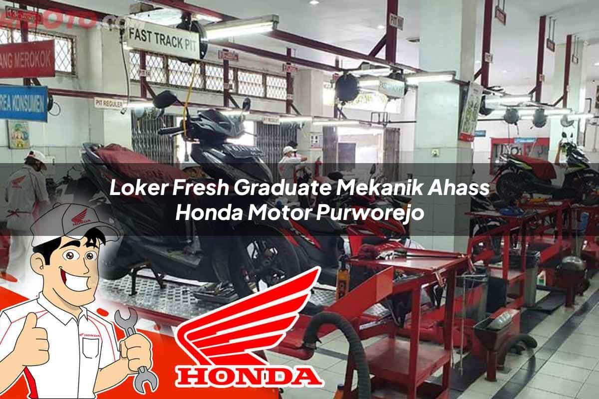 Loker Fresh Graduate Mekanik Ahass Honda Motor Purworejo Tahun 2025