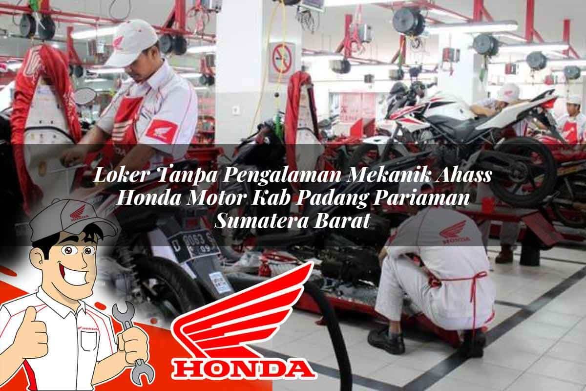 Loker Tanpa Pengalaman Mekanik Ahass Honda Motor Kab. Padang Pariaman, Sumatera Barat Tahun 2025 Loker Tanpa Pengalaman Mekanik Ahass Honda Motor Kab. Padang Pariaman, Sumatera Barat Tahun 2025