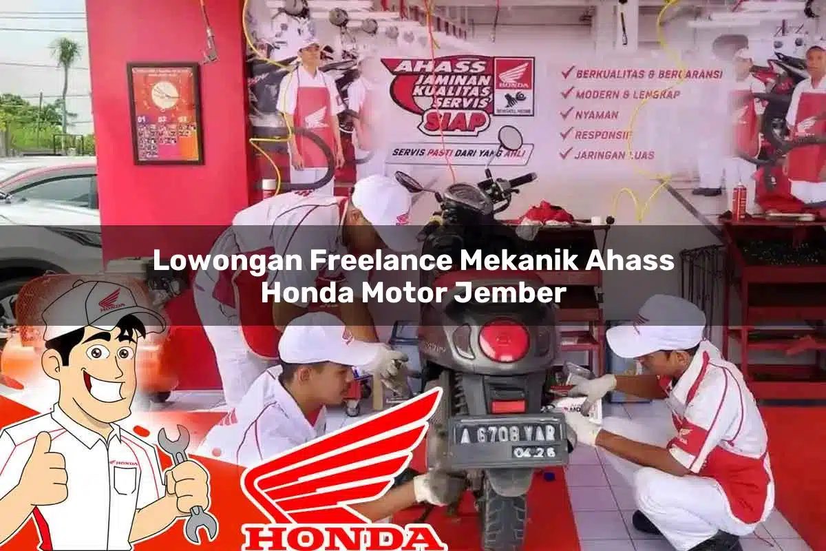 Lowongan Freelance Mekanik Ahass Honda Motor Jember Tahun 2025